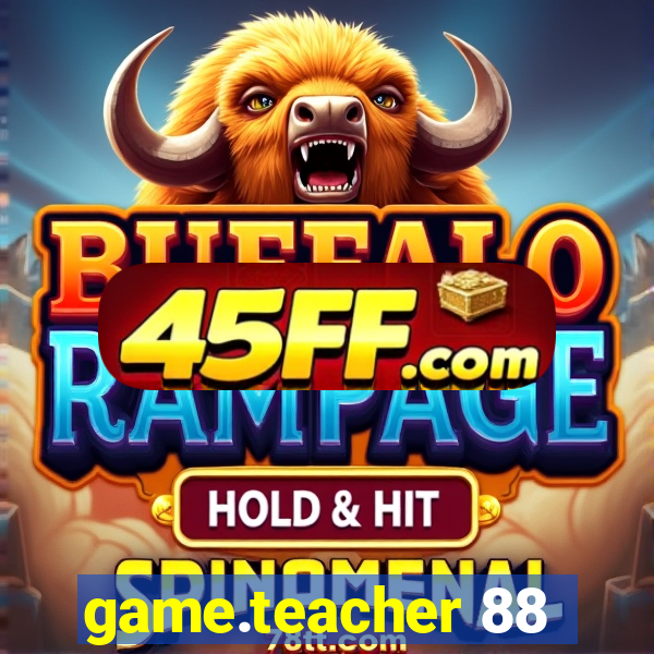game.teacher 88